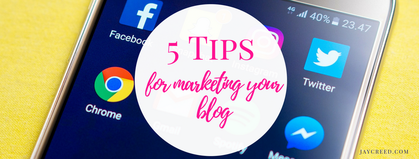 5 Tips for Marketing Your Blog
