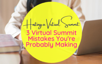 3 Virtual Summit Mistakes You’re Probably Making